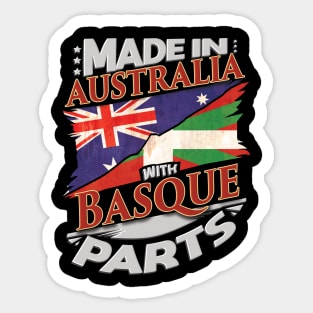 Made In Australia With Basque Parts - Gift for Basque From Bilbao Sticker